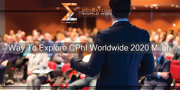 Ways To Explore CPhI Worldwide 2020 Milan
