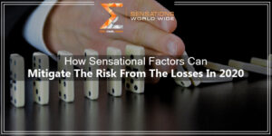 How SENSATIONAL FACTORS can mitigate the risk from the losses in 2020