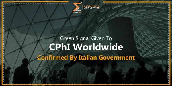 Green Signal Given To CPhI Worldwide 2024, Confirmed By Italian Government