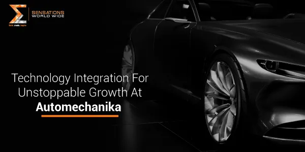 Technology Integration For Unstoppable Growth At Automechanika 2024