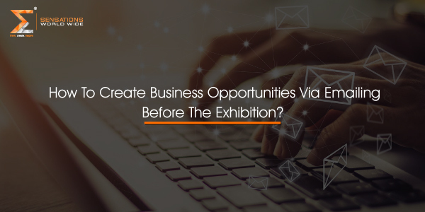 How To Create Business Opportunities Via Emailing Before The Exhibitionww