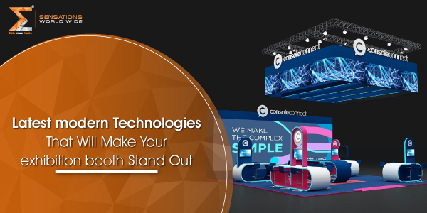 The latest modern Technologies That Will Make Your exhibition booth Stand Out