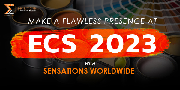 Make a flawless presence at ECS 2023 with Sensations Worldwide.