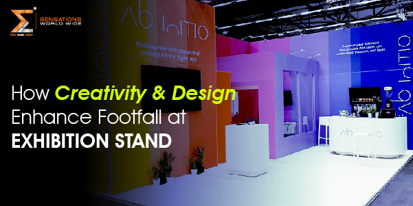 How Creativity & Design Enhance Footfall at Exhibition Stand