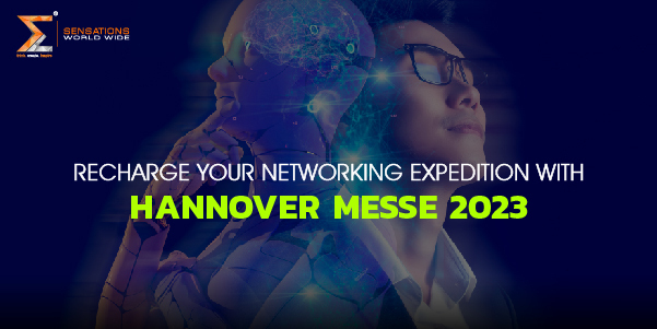 Recharge your networking expedition with Hannover Messe 2023