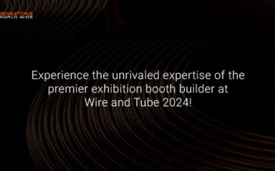 Experience the unrivaled expertise of the premier exhibition booth builder at Wire and Tube 2024!
