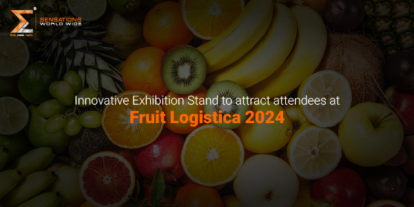 Innovative Exhibition Stand to Attract Attendees at Fruit Logistica 2024