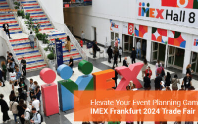 Elevate Your Event Planning Game: IMEX Frankfurt 2024 Trade Fair