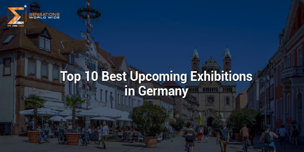 Top 10 Best Upcoming Exhibitions in Germany 2024-2025